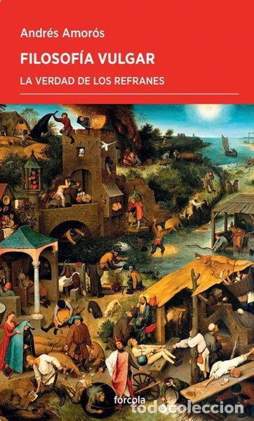 Libros: Filosof&iacute;a vulgar: La verdad de los refranes- 9788419969019