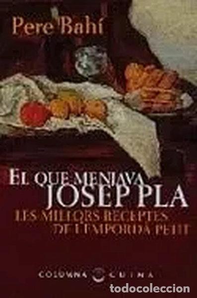 Libros: El que menjava Josep Pla- 9788483003534