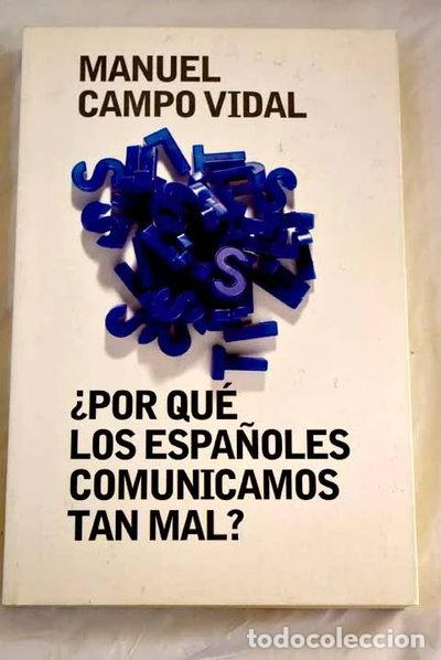 Libros: &iquest;Por qu&eacute; los espa&ntilde;oles comunicamos tan mal?- 9788401379857