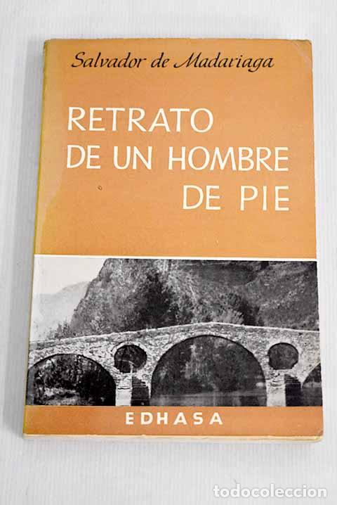 Libros: Retrato de un hombre de pie.- Madariaga, Salvador de