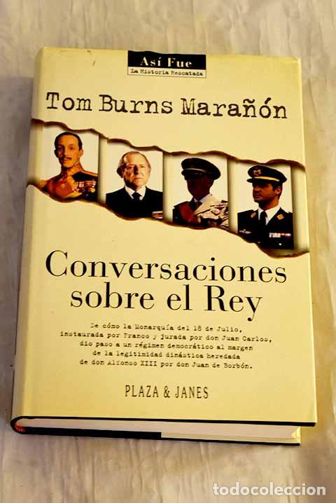 B&uuml;cher: Conversaciones sobre el Rey.- Burns Mara&ntilde;&oacute;n, Tom