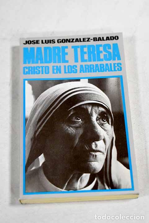 Libri di seconda mano: Madre Teresa: Cristo en los arrabales.- Gonz&aacute;lez-Balado, Jos&eacute; Luis