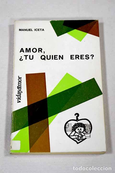 B&uuml;cher: Amor, tu quien eres: Iceta, Manuel.- Iceta, Manuel