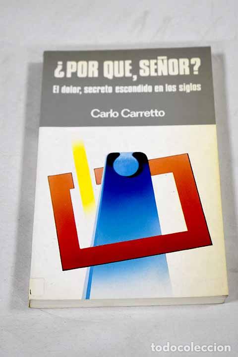Livros em segunda m&atilde;o: &iquest;Por qu&eacute;, Se&ntilde;or?: el dolor, secreto escondido en los siglos.- Carretto, Carlos