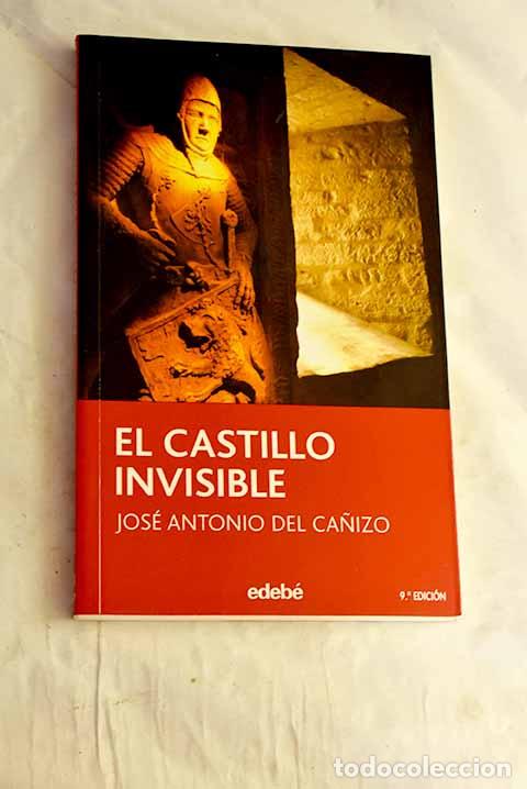 B&uuml;cher: El castillo invisible.- Ca&ntilde;izo, Jos&eacute; Antonio del