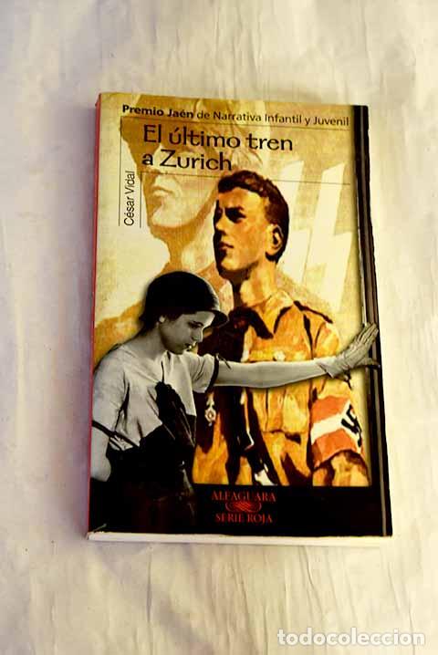 Libros: El &uacute;ltimo tren a Zurich.- Vidal, C&eacute;sar