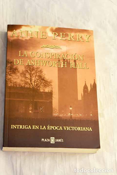 B&uuml;cher: La conspiraci&oacute;n de Ashworth Hall.- Perry, Anne