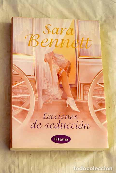 Libros: Lecciones de seducci&oacute;n.- Bennett, Sara - Foto 1