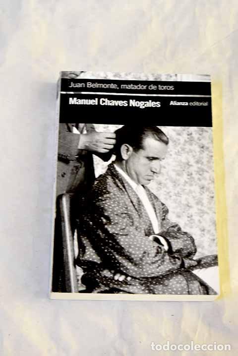 Libros: Juan Belmonte, matador de toros: su vida y sus haza&ntilde;as.- Chaves Nogales, Manuel