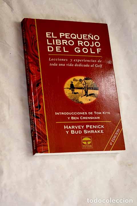 Libros: El peque&ntilde;o libro rojo del golf: lecciones y experiencias de toda una vida dedicada al golf