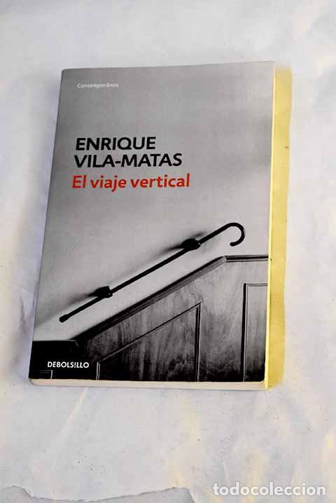 Libros: El viaje vertical: Vila-Matas, Enrique.- Vila-Matas, Enrique
