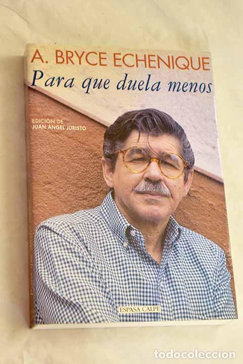 Libros: Para que duela menos.- Bryce Echenique, Alfredo