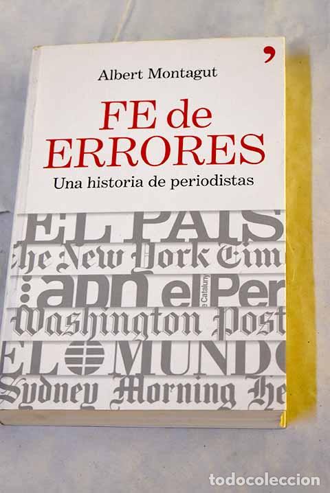 Libros: Fe de errores: una historia de periodistas.- Montagut, Albert