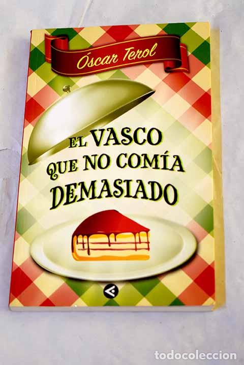Livros em segunda m&atilde;o: El vasco que no com&iacute;a demasiado.- Terol, &Oacute;scar