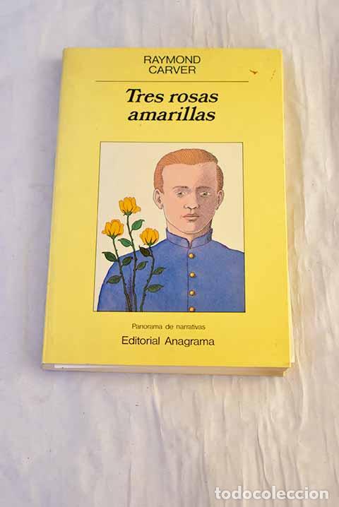 books: Tres rosas amarillas.- Carver, Raymond