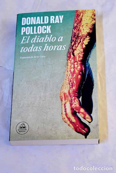B&uuml;cher: El diablo a todas horas.- Pollock, Donald Ray