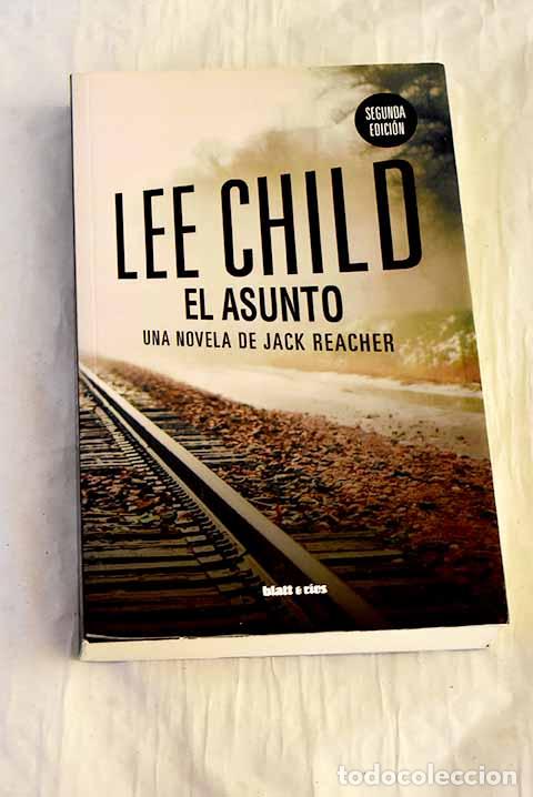 Libros: El asunto: Una novela de Jack Reacher.- Child, Lee