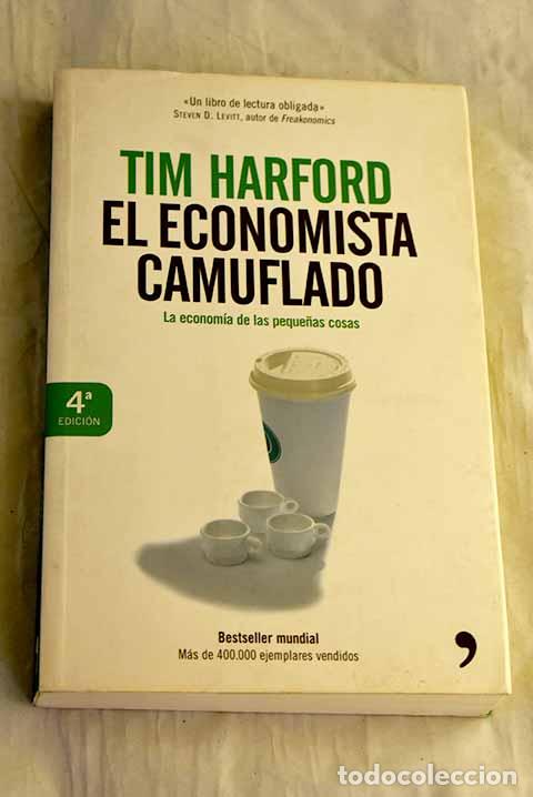 Livres: El economista camuflado: la econom&iacute;a de las peque&ntilde;as cosas.- Harford, Tim