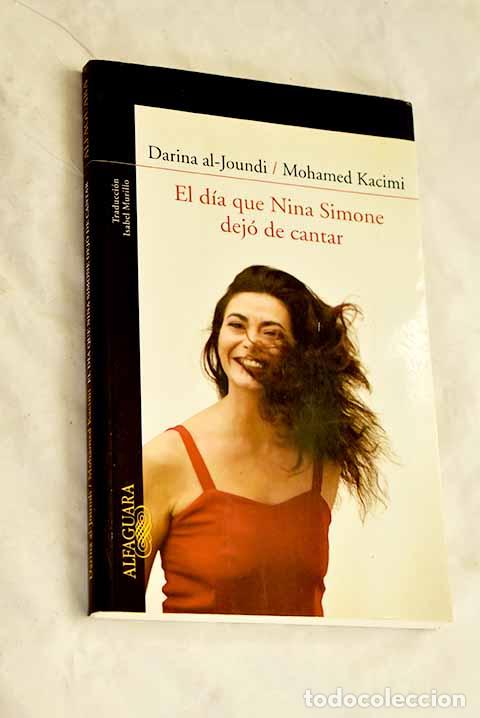 Livres: El d&iacute;a que Nina Simone dej&oacute; de cantar.- Joundi, Darina al