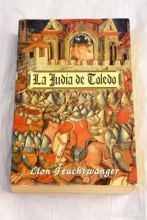 Livres: La jud&iacute;a de Toledo: Feuchtwanger, Lion.- Feuchtwanger, Lion