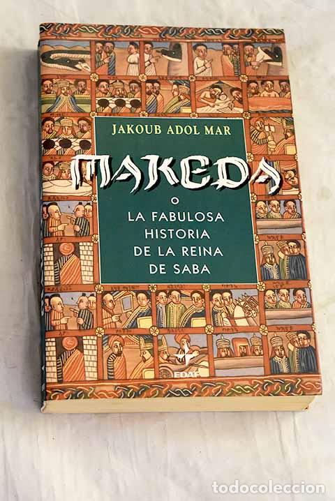 Livres: Makeda o La fabulosa historia de la reina de Saba.- Mar, Jakoub Adol