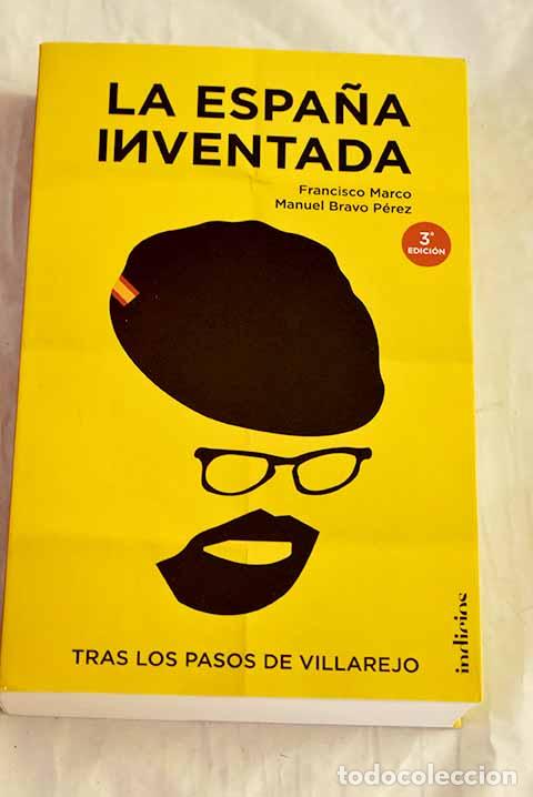 Livres: La Espa&ntilde;a inventada: Tras los pasos de Villarejo.- Marco Fern&aacute;ndez, Francisco