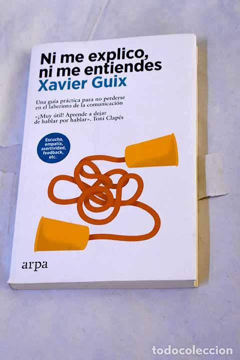 B&uuml;cher: Ni me explico, ni me entiendes.- Guix, Xavier
