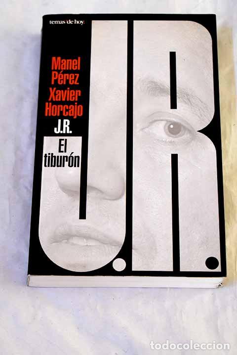 Libros: JR : el tibur&oacute;n: P&eacute;rez, Manel.- P&eacute;rez, Manel