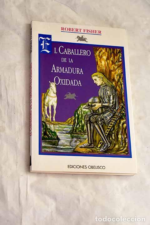 Livros em segunda m&atilde;o: El caballero de la armadura oxidada.- Fisher, Robert