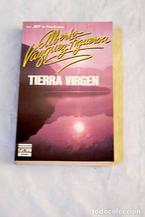 B&uuml;cher: Tierra virgen: V&aacute;zquez-Figueroa, Alberto.- V&aacute;zquez-Figueroa, Alberto
