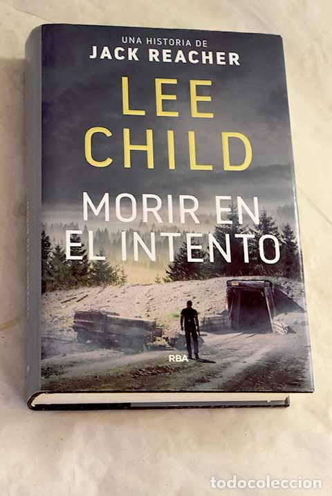 Libros: Morir en el intento: Child, Lee.- Child, Lee