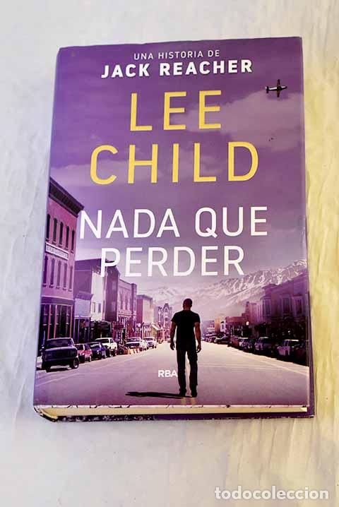 Libros: Nada que perder: Child, Lee.- Child, Lee - Foto 1