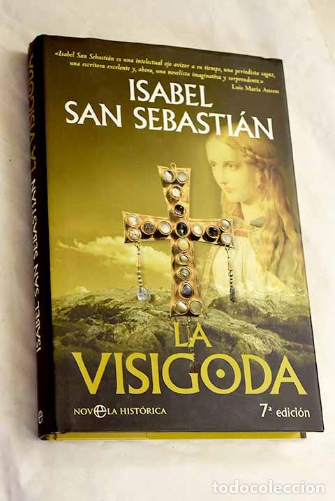 books: La visigoda: San Sebasti&aacute;n, Isabel.- San Sebasti&aacute;n, Isabel