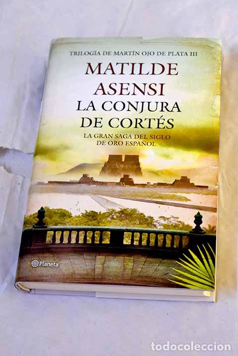 books: La conjura de Cort&eacute;s.- Asensi, Matilde
