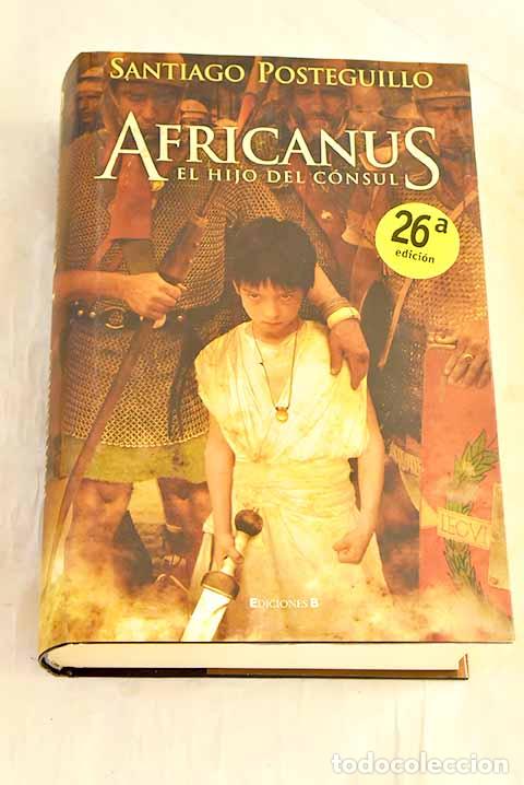 Libros: Africanus, el hijo del c&oacute;nsul.- Posteguillo, Santiago - Foto 1