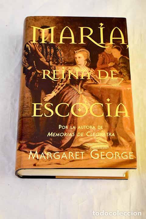 Libri di seconda mano: Mar&iacute;a, reina de Escocia.- George, Margaret