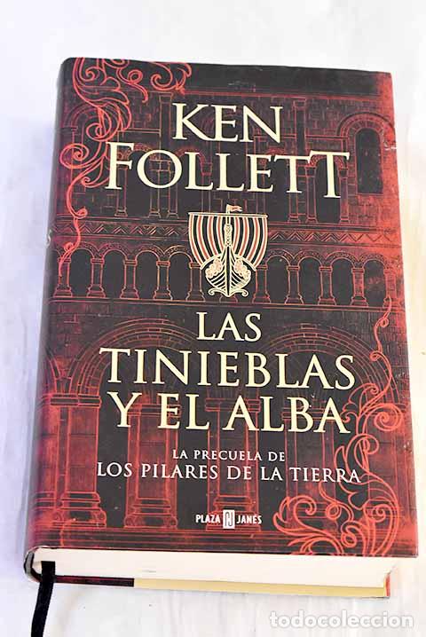 B&uuml;cher: Las tinieblas y el alba (La precuela de Los pilares de la Tierra).- Follett, Ken