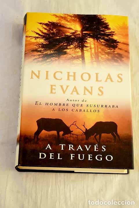 Libros: A trav&eacute;s del fuego: Evans, Nicholas.- Evans, Nicholas - Foto 1