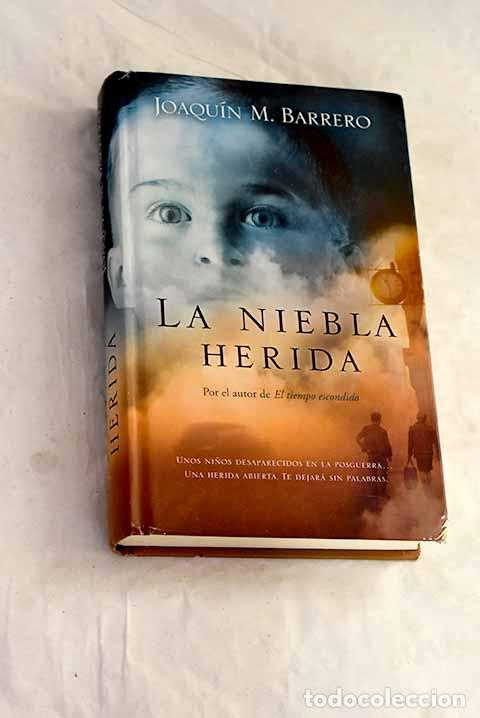 books: La niebla herida: Barrero, Joaqu&iacute;n M..- Barrero, Joaqu&iacute;n M.