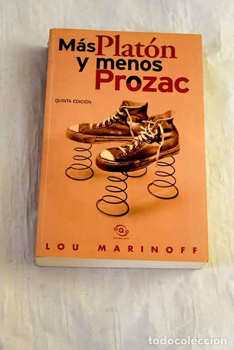Libros: M&aacute;s Plat&oacute;n y menos Prozac: filosof&iacute;a para la vida cotidiana.- Marinoff, Lou