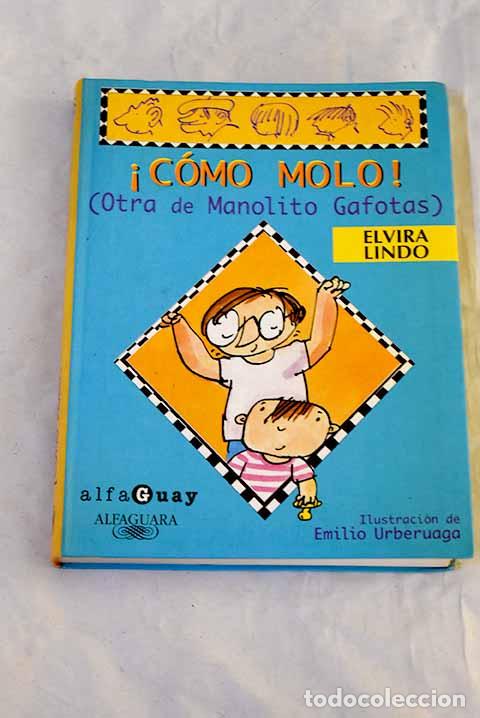 Libros: &iexcl;C&oacute;mo molo!: (otra de Manolito Gafotas).- Lindo, Elvira