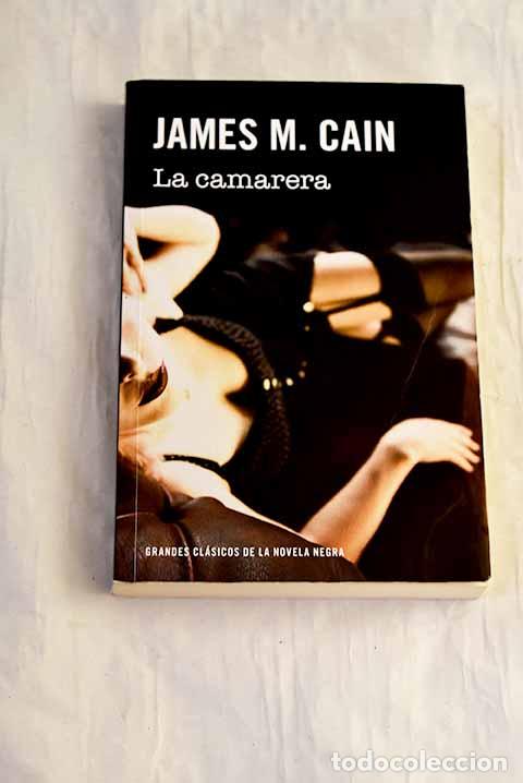 Libros: La camarera: Cain, James M..- Cain, James M.