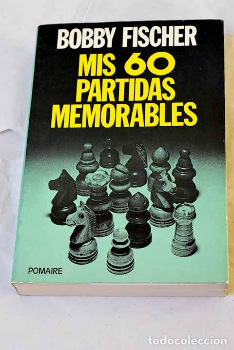 Libros: Mis 60 partidas memorables.- Fischer, Bobby