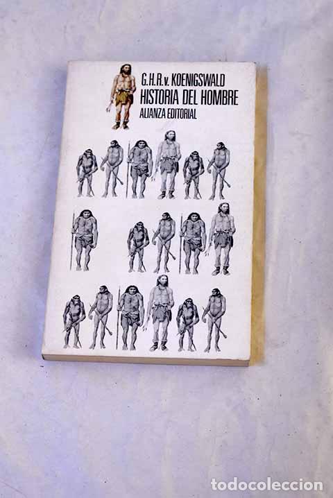 Libros: Historia del hombre: Koenigswald, G. H. R. von.- Koenigswald, G. H. R. von