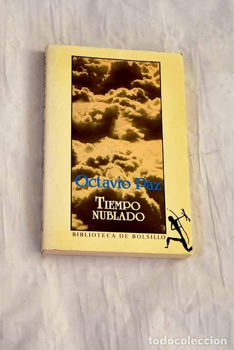 Libros: Tiempo nublado: Paz, Octavio.- Paz, Octavio