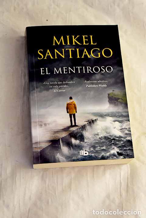 Livres: El mentiroso: Santiago, Mikel.- Santiago, Mikel