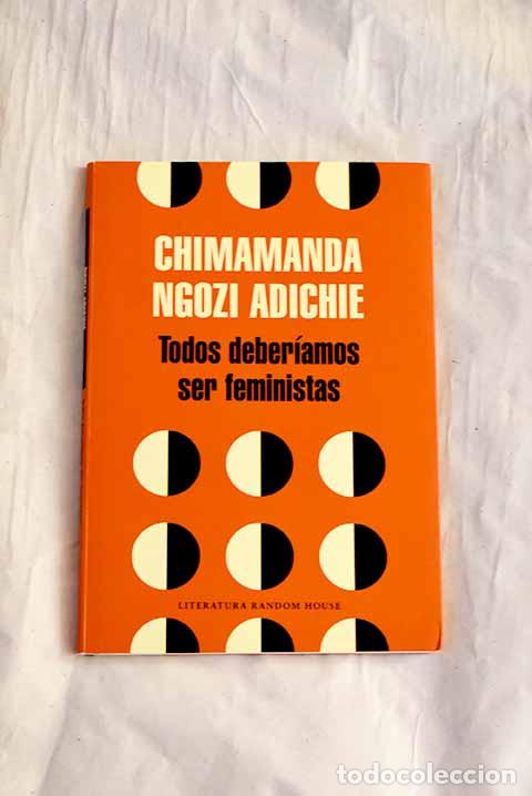 B&uuml;cher: Todos deber&iacute;amos ser feministas.- Adichie, Chimamanda Ngozi
