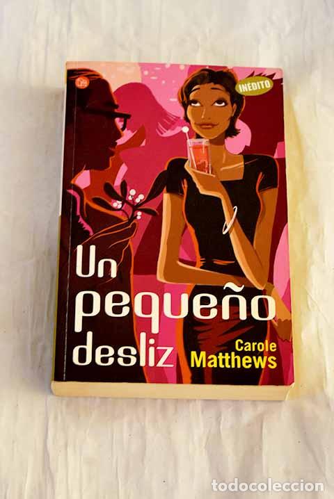 Libri di seconda mano: Un peque&ntilde;o desliz: Matthews, Carole.- Matthews, Carole