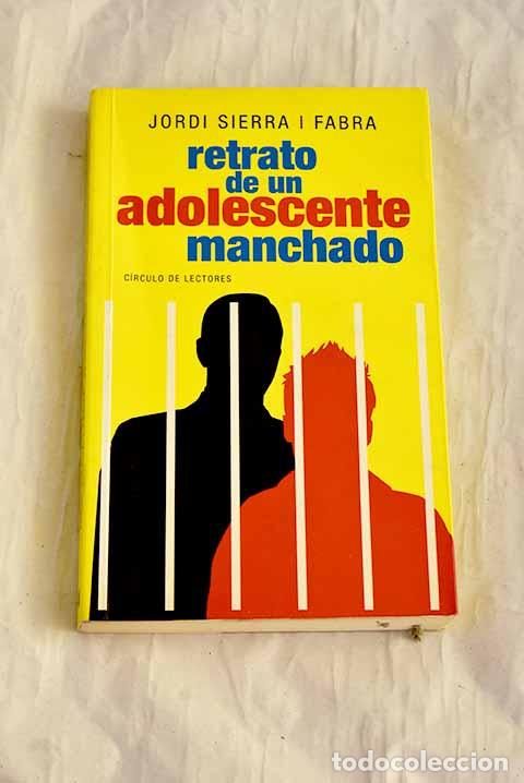 Libros: Retrato de un adolescente manchado.- Sierra i Fabra, Jordi