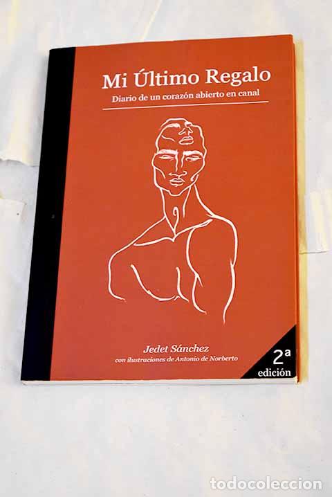 Libros: Mi &uacute;ltimo regalo: diario de un coraz&oacute;n abierto en canal.- Jedet